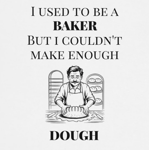 I used to be a baker